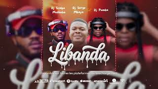 DJ SERGE MBAYA FT DJ POMBA & Dj SCALPO M - LIBANDA 