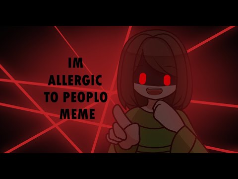 ALLERGIC TO PEOPLO [[MEME]]  ⚠️❗️FLASH AND TRIGGER WARNING❗️⚠️ Undertale II ItzMeowCy