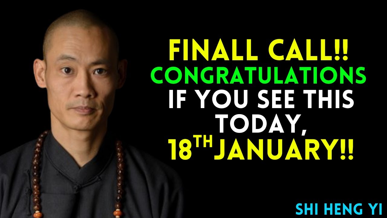 ⚠️ If You’re Watching This on 18 January, GOD Already Chose You | Shi Heng Yi