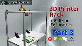ULTIMATE 3D Printer Rack (Part 3) | with Built-In ENCLOSURE