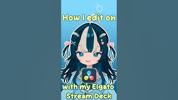 How I edit on Davinci Resolve 19 with my Elgato stream deck