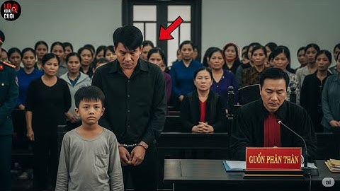 Cậu Bé LỚP 2 Một Mình Lên Tòa Cứu Cha   Lời Cậu Nói Ở Tòa Khiến Ai Cũng Bật Khóc