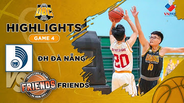 Highlights ĐH Đà Nẵng - Friends | Cú Buzzer beater chấn động cả NTĐ tại DBC by VNPAY 2023