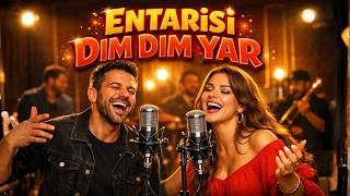 Entarisi Dım Dım Yar