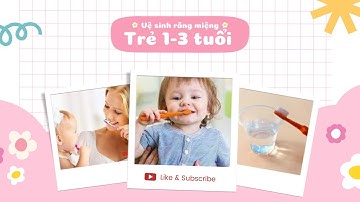 Vệ sinh răng miệng cho trẻ 1-3 tuổi #vesinhembe #vesinhrangmiengtre1den3tuoi #bsdieuhuong