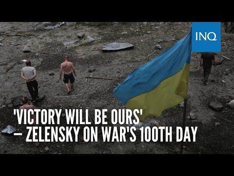 'Victory will be ours' — Zelensky on war's 100th day