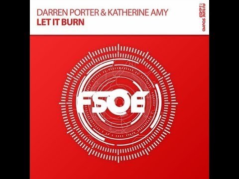 Darren Porter &amp; Katherine Amy - Let It Burn (Extended Mix)