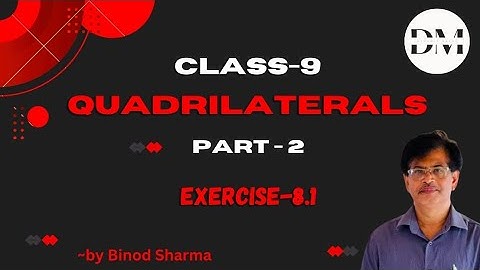 QUADRILATERALS| Part 2 | EXERCISE 8.1| For Class 9|