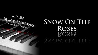 Vladimir Sterzer - Snow On The Roses (Black Mirrors)