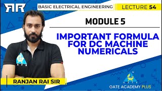 Basic Electrical Engineering | Module 5 | Important formula for DC Machine Numericals | Lecture 54