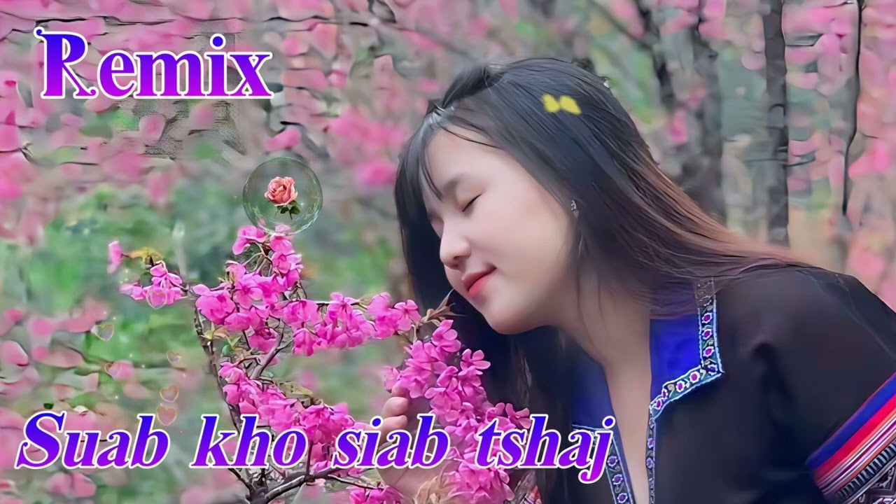 Suab kho siab tshaj. Remix zoo mloog kho siab heev 💕💗