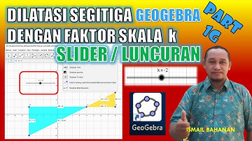 DILATASI SEGITIGA DENGAN FAKTOR SKALA K || SLIDER GEOGEBRA Part 1G