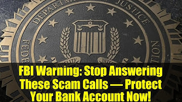 FBI Warning: Stop Answering These Scam Calls – Protect Your Bank Account Now!