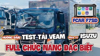 FCAR TEST TẢI VEAM - TRẢI NGHIỆM FULL CHỨC NĂNG ĐẶC BIỆT