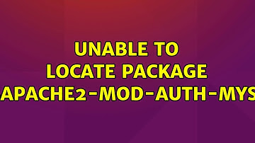 Ubuntu: Unable to locate package libapache2-mod-auth-mysql (2 Solutions!!)