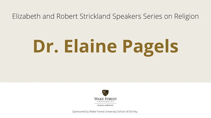 2022 Elizabeth and Robert Strickland Speaker Series on Religion featuring Dr. Elaine Pagels