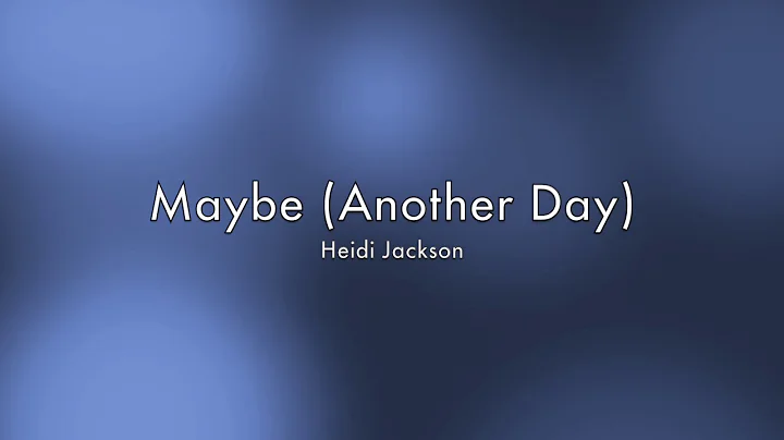 Maybe (Another Day) - Heidi Jackson
