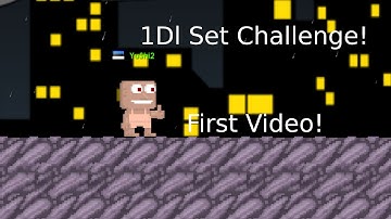 GROWTOPIA 1Dl Set Challenge! First video!