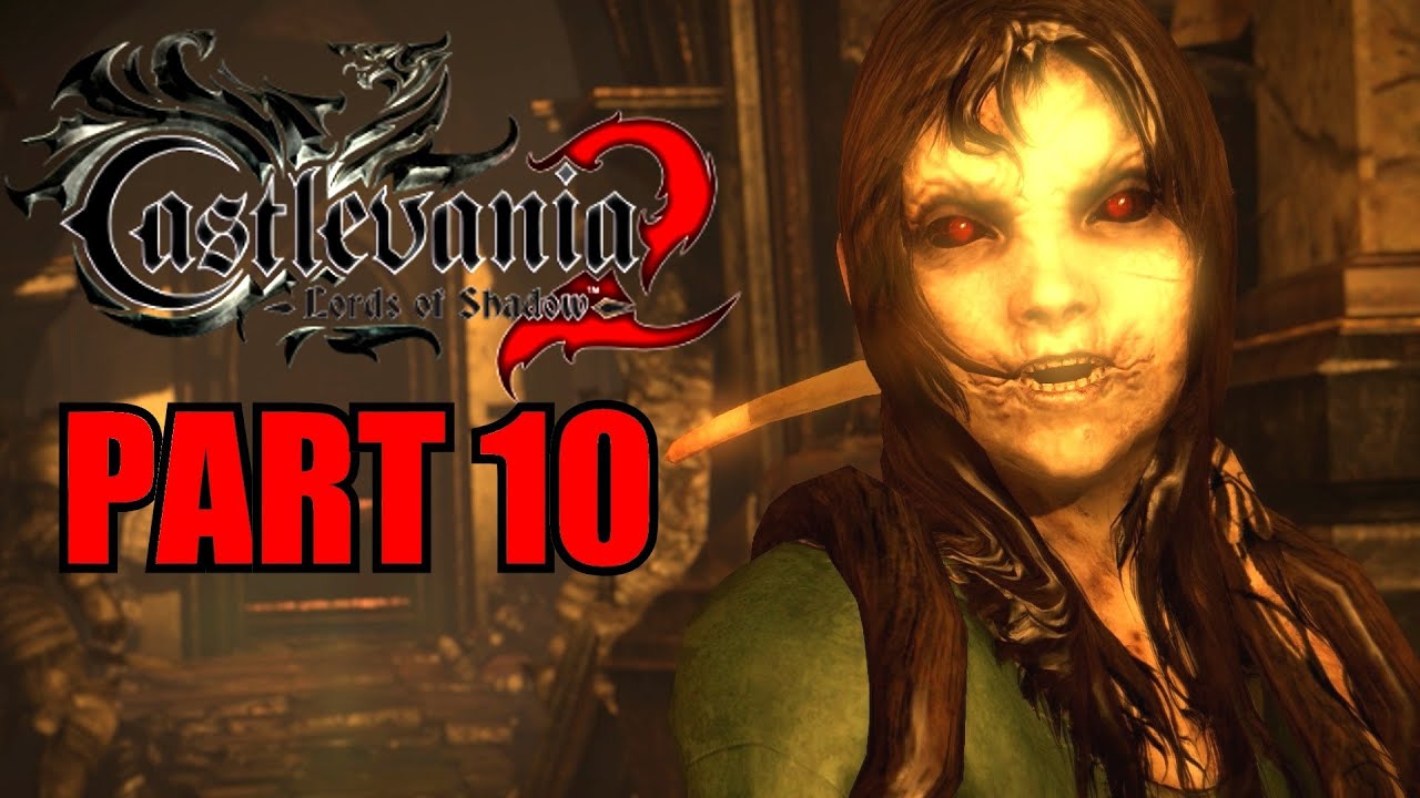 Castlevania: Lords Of Shadow 2 Walkthrough Part 10 Gameplay With ...