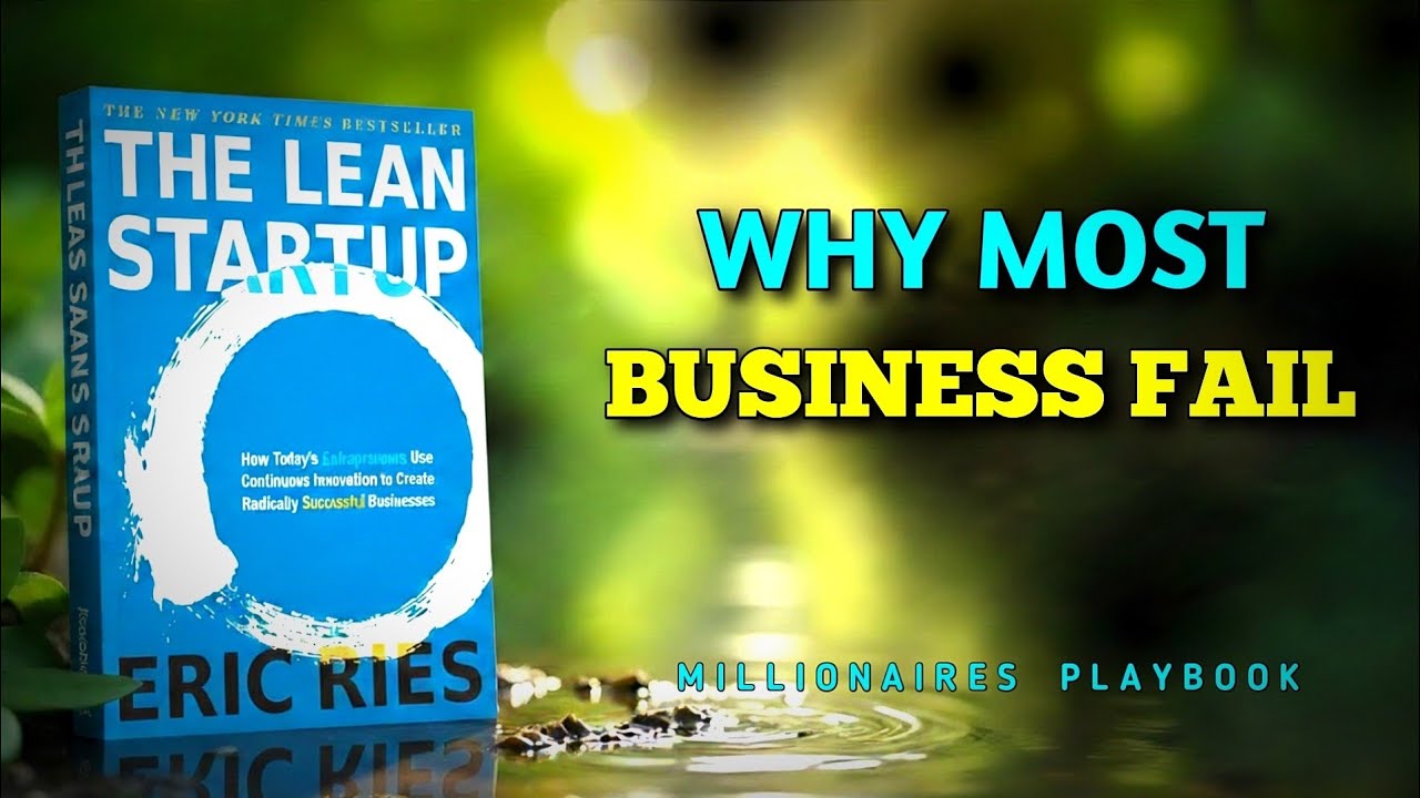 Why 90% of Business FAIL (And How to Avoid It) - The Lean Startup Explained | Millionaire Playbook
