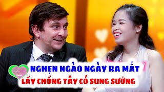 Lấy Trai Tây Sung Sướng Gái Việt Hốt Chàng Tây 2 Mét Nghẹn Ngào Ngày Ra Mắt Bố Chồng | Vợ Chồng Son