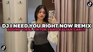 DJ I NEED YOU RIGHT NOW REMIX | DJ DONT LET ME DOWN VIRAL TIK TOK TERBARU 2025