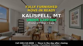 How can you move to Kalispell Montana and Buy a Fully Furnished home for under $340,000? Watch This!