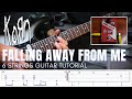 Falling Away From Me - KoRn | 6 Strings Guitar Tutorial with Tabs