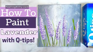 How To Paint Lavender Flowers with QTips! | Beginner Acrylic Painting Step by Step Tutorial