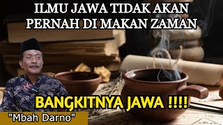 KEYAKINAN BELIAU BAHWA JAWA AKAN BANGKIT - MBAH DARNO