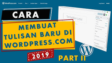Cara Membuat Tulisan Baru di Blog WordPress.com - Part 2