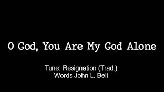 O God, You Are My God Alone, Feat. The Channon Family