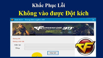 Khắc phục lỗi không vào được đột kích