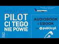 Pilot ci tego nie powie. Patrick Smith. Audiobook PL