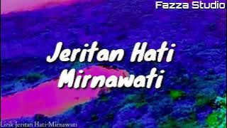 Jeritan Hati - Mirnawati [ Lirik ]