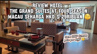 Review Hotel The Grand Suites At Four Season Macau Seharga Hkd $ 29RB an || Cukup Mehong Harganya