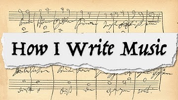 How I Write Music as a Composer