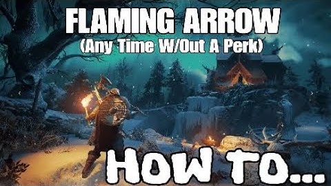 table4ONE HOW TO FLAMING ARROWS (Any Time W/Out A Perk) Valhalla