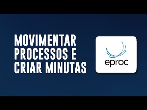 Como movimentar processos e criar minutas no eproc