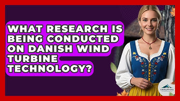 What Research Is Being Conducted On Danish Wind Turbine Technology? - Unmapping Scandinavia