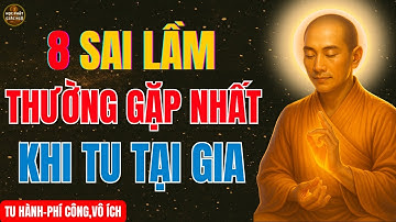 Lục Tổ Huệ Năng:TuTại Gia Sai Cách Làm Hỏng Cả Đời Tu! Càng Tu càng Khổ - Học Phật Giác Ngộ
