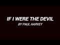 "If I Were the Devil" by Paul Harvey