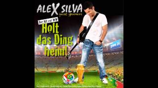 Offizieller WM SONG 2014 &quot;HOLT DAS DING HEIM&quot; by ALEX SILVA - FIFA - BRASILIEN 2014 - WORLD CUP -