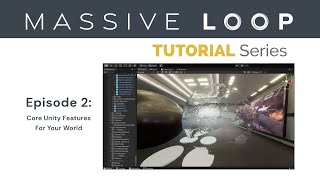 Core Unity Features For Your World | Massive Loop Tutorial Series | World Tutorial Ep. 2 screenshot 4