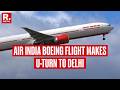 BREAKING: Air India Boeing Flight Returns To Delhi Due To Engine Fire Warning