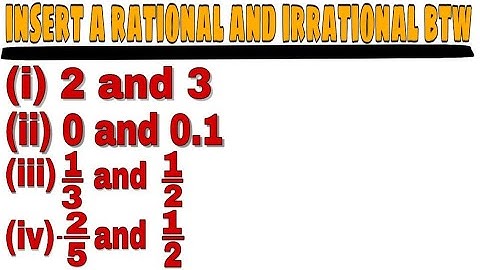 insert a rational and irrational number btw | Class 9th Lesson 1 | Real Numbers | Q.25 i,ii,iii,iv