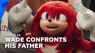 Knuckles | Wade Confronts His Father (Episode 5) | Paramount+