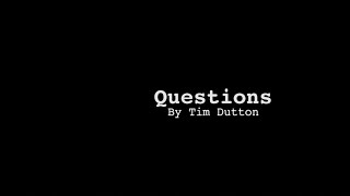 Tim Dutton - Questions (Music Video)