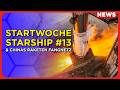 Starship #13 Start: EIN Ziel & Raketen Fangnetz? & Isar Update | SPACE NEWS