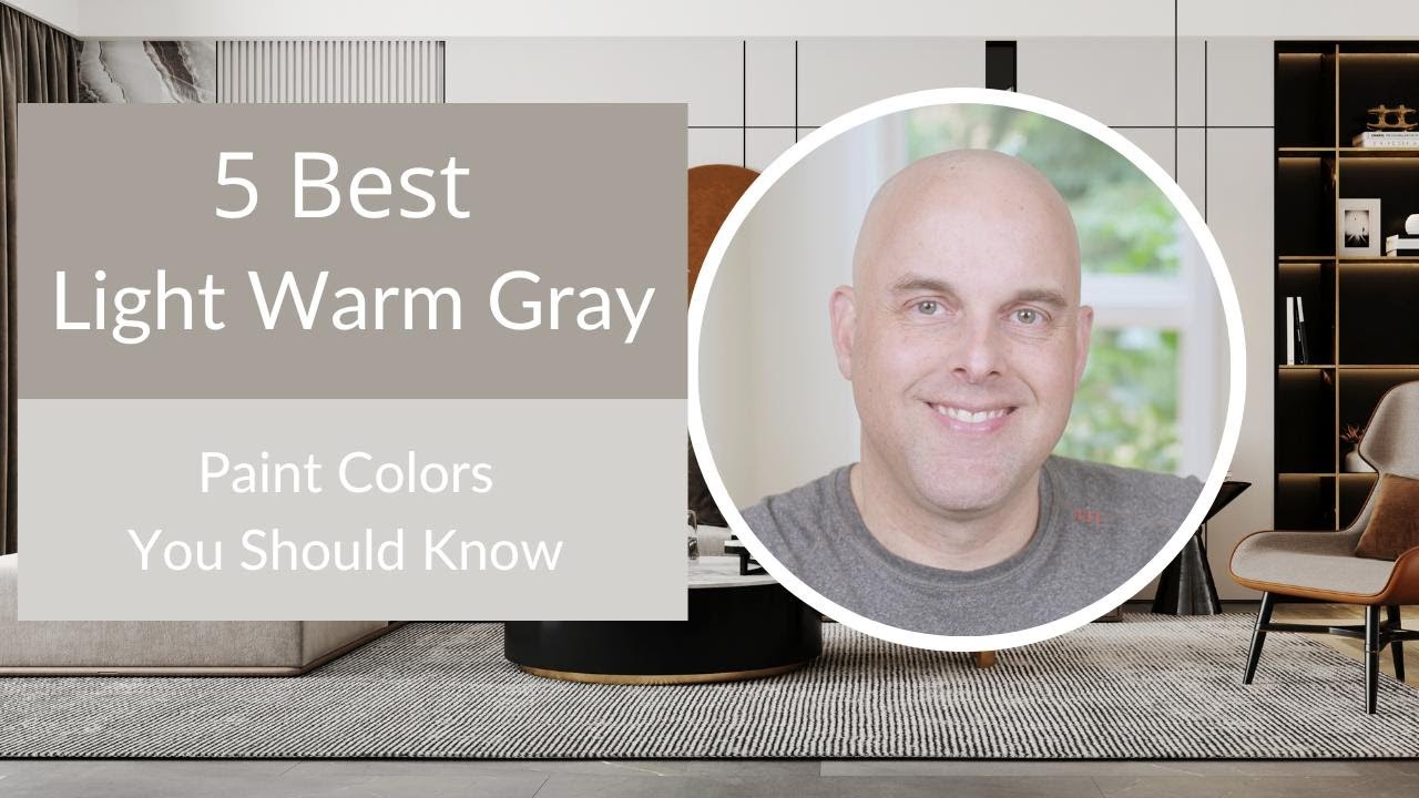 5 Best Light Warm Gray Paint Colors You Should Know - YouTube